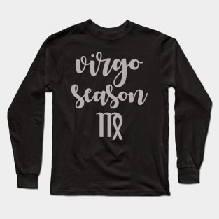 It's Virgo Season Zodiac Birthday Long Sleeve T-Shirt